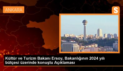 Kültür ve Turizm Bakanı Ersoy, Bakanlığının 2024 yılı bütçesi üzerinde konuştu Açıklaması